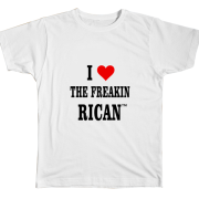 I Love The Freakin Rican Tshirt